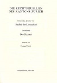 Produktbild: Rechtsquellen des Kantons Z&uuml;rich / Die Rechtsquellen des Kanton Z&uuml;rich: Rechte der Landschaft / Das Neuamt