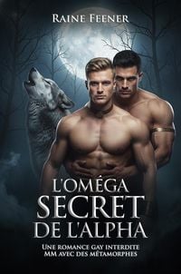 Produktbild: L'om&eacute;ga secret de l'Alpha: Une romance gay interdite MM avec des m&eacute;tamorphes