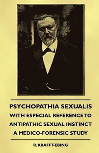 Produktbild: Psychopathia Sexualis - With Especial Reference to Antipathic Sexual Instinct - A Medico-Forensic Study