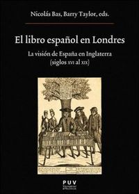Produktbild: El libro espa&ntilde;ol en Londres : la visi&oacute;n de Espa&ntilde;a en Inglaterra, siglos XVI al XIX