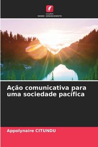 Produktbild: A&ccedil;&atilde;o comunicativa para uma sociedade pac&iacute;fica