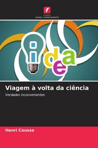 Produktbild: Viagem &agrave; volta da ci&ecirc;ncia