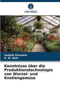 Produktbild: Kenntnisse &uuml;ber die Produktionstechnologie von Wurzel- und Knollengem&uuml;se