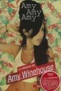 Produktbild: Amy, Amy, Amy : la historia de Amy Winehouse