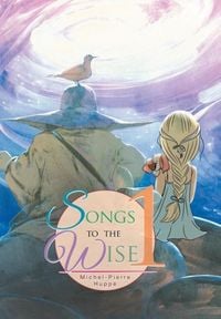 Produktbild: Michel-Pierre Hupp&eacute;: Songs to the Wise 1