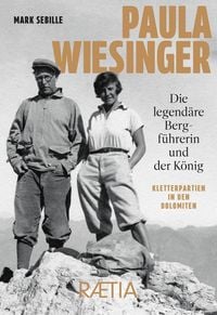Produktbild: Paula Wiesinger. Die legend&auml;re Bergf&uuml;hrerin und der K&ouml;nig