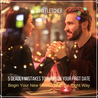 Produktbild: 5 Deadly Mistakes to Avoid on Your First Date