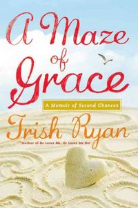 Produktbild: A Maze of Grace: A Memoir of Second Chances