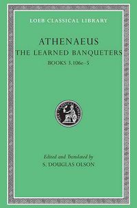 Produktbild: Athenaeus: The Learned Banqueters, Volume II: Books 3.106e-5