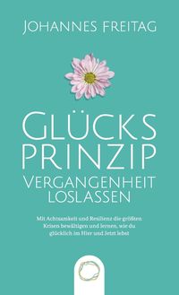 Bild vom Artikel Glücksprinzip - Vergangenheit loslassen vom Autor 