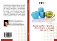 Produktbild: Cancer au Maroc Oriental: D&eacute;terminants sociaux et facteurs de risque