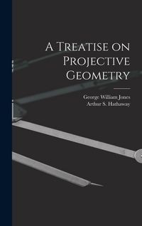 Produktbild: A Treatise on Projective Geometry