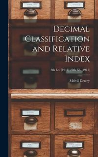 Produktbild: Decimal Classification and Relative Index; 8th ed. (1913) - 9th ed. (1915)