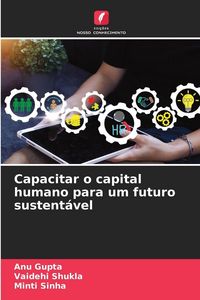 Produktbild: Capacitar o capital humano para um futuro sustent&aacute;vel