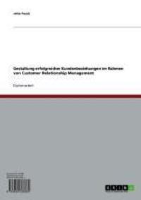Produktbild: Gestaltung erfolgreicher Kundenbeziehungen im Rahmen von Customer Relationship Management
