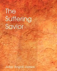 Produktbild: The Suffering Savior, Meditations on the Last Days of Christ