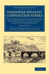 Produktbild: Yorkshire Royalist Composition Papers 3 Volume Set