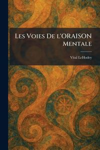 Produktbild: Les Voies de l'Oraison Mentale