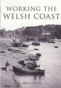 Produktbild: Smylie, M: Working the Welsh Coast