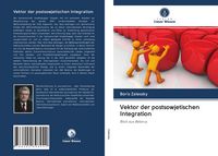 Produktbild: Vektor der postsowjetischen Integration