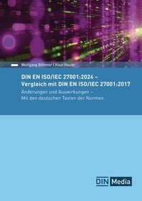 Produktbild: DIN EN ISO/IEC 27001:2024 - Vergleich mit DIN EN ISO/IEC 27001:2017, &Auml;nderungen und Auswirkungen - Mit den deutschen Texten der Normen