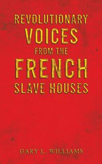 Produktbild: Revolutionary Voices from the French Slave Houses