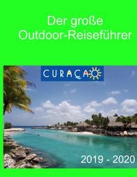 Produktbild: Der gro&szlig;e Outdoor-Reisef&uuml;hrer Curacao