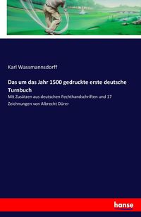 Produktbild: Das um das Jahr 1500 gedruckte erste deutsche Turnbuch