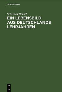 Produktbild: Ein Lebensbild aus Deutschlands Lehrjahren