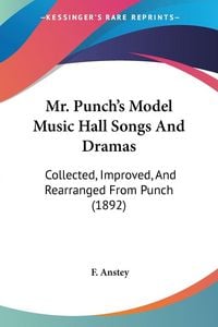 Produktbild: Mr. Punch's Model Music Hall Songs And Dramas