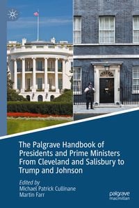 Produktbild: The Palgrave Handbook of Presidents and Prime Ministers From Cleveland and Salisbury to Trump and Johnson