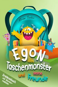 Produktbild: Egon das Taschenmonster und seine Freunde! Erstlesebuch f&uuml;r Kinder ab 6 Jahre