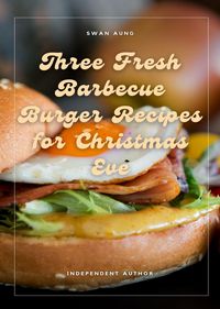Produktbild: Three Fresh Barbecue Burger Recipes for Christmas Eve