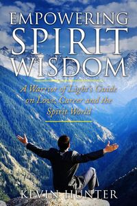 Produktbild: Empowering Spirit Wisdom: A Warrior of Light's Guide on Love, Career and the Spirit World