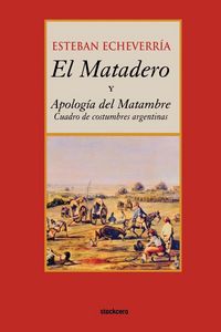 Produktbild: El matadero (y apologia del matambre)