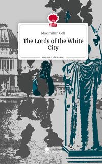 Produktbild: The Lords of the White City. Life is a Story - story.one