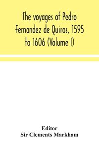 Produktbild: The voyages of Pedro Fernandez de Quiros, 1595 to 1606 (Volume I)