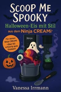 Produktbild: Scoop Me Spooky - Halloween-Eis mit Stil aus dem Ninja Creami&reg;