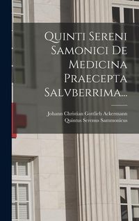 Produktbild: Quinti Sereni Samonici De Medicina Praecepta Salvberrima...
