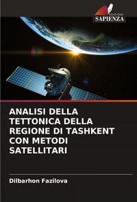 Produktbild: ANALISI DELLA TETTONICA DELLA REGIONE DI TASHKENT CON METODI SATELLITARI