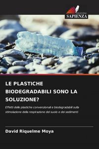 Produktbild: LE PLASTICHE BIODEGRADABILI SONO LA SOLUZIONE?