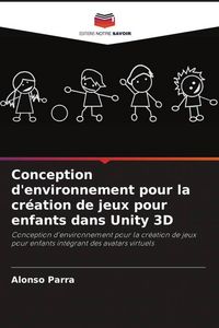 Produktbild: Conception d'environnement pour la cr&eacute;ation de jeux pour enfants dans Unity 3D