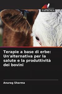 Produktbild: Terapie a base di erbe: Un'alternativa per la salute e la produttivit&agrave; dei bovini