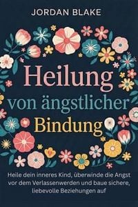 Produktbild: Heilung von &auml;ngstlicher Bindung