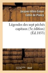 Produktbild: L&eacute;gendes Des Sept P&eacute;ch&eacute;s Capitaux (5e &Eacute;dition) (&Eacute;d.1853)