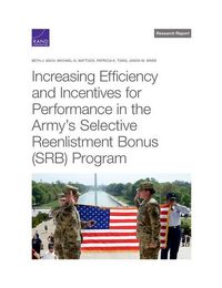 Produktbild: Increasing Efficiency and Incentives for Performance in the Army's Selective Reenlistment Bonus (Srb) Program