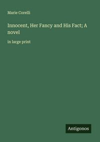 Produktbild: Innocent, Her Fancy and His Fact; A novel