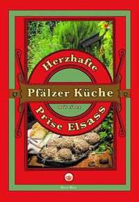 Bild vom Artikel Herzhafte Pfälzer Küche mit einer Prise Elsass vom Autor Horst Bless