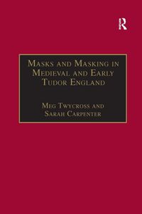 Produktbild: Masks and Masking in Medieval and Early Tudor England