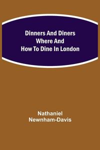 Produktbild: Dinners And Diners Where And How To Dine In London